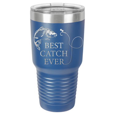 New Best Catch Ever Tumbler